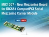 MIC1007 - New Mezzanine Board for DIC551 CompactPCI Serial Mezzanine Carrier Module